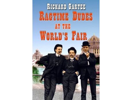 Livro Ragtime Dudes At The World'S Fair de Richard Gartee ( Inglês )