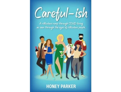 Livro Careful-Ish: A Ridiculous Romp Through Covid-Living As Seen Through The Eyes Of Ridiculous People de Honey Parker ( Inglês )