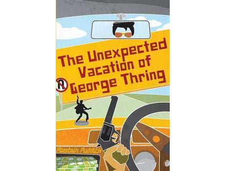 Livro The Unexpected Vacation Of George Thring de Alastair Puddick ( Inglês )