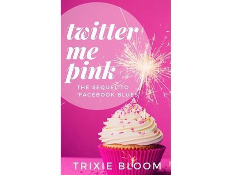 Livro Twitter Me Pink: The Sequel To Facebook Blues de Trixie Bloom ( Inglês )