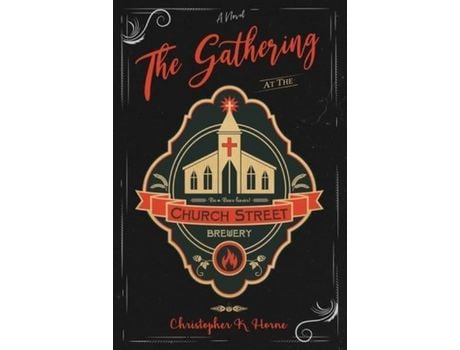 Livro The Gathering At The Church Street Brewery de Christopher Horne ( Inglês )
