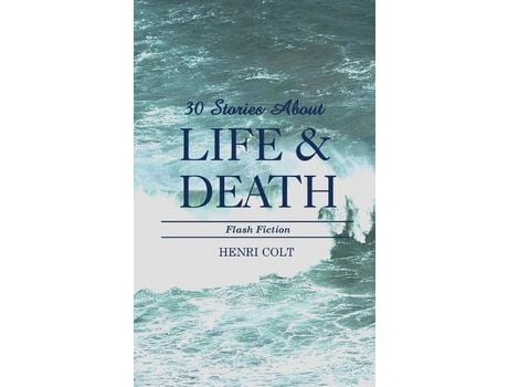 Livro 30 Stories About Life And Death de Henri Colt ( Inglês )