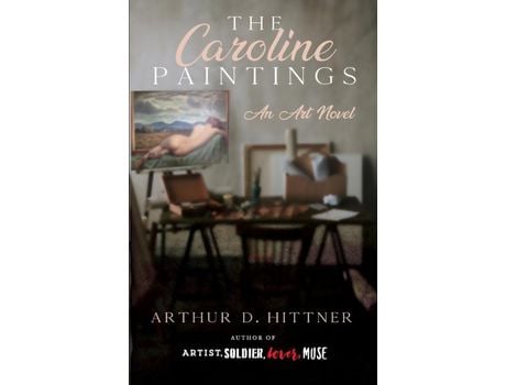 Livro The Caroline Paintings: An Art Novel de Arthur D. Hittner ( Inglês )