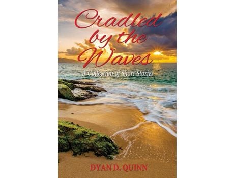 Livro Cradled By The Waves: A Collection Of Short Stories de Dyan D. Quinn ( Inglês )