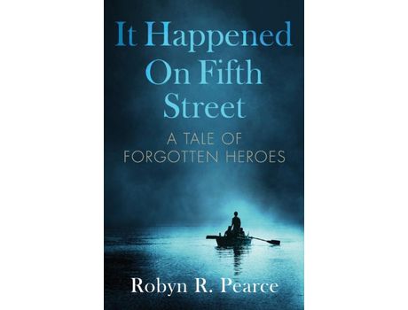 Livro It Happened On Fifth Street: : A Tale Of Forgotten Heroes de Robyn R Pearce ( Inglês )