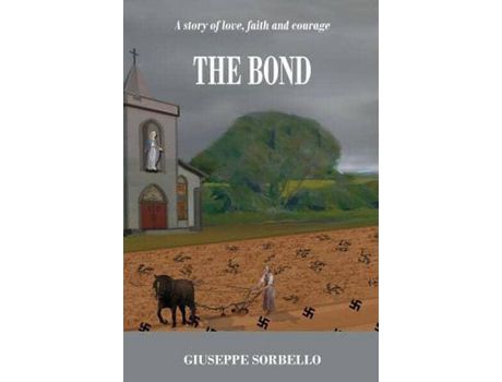 Livro The Bond: A Story Of Love, Faith And Courage de Giuseppe Leonardo Sorbello ( Inglês )