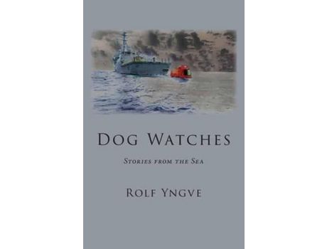 Livro Dog Watches: Stories From The Sea de Rolf Yngve ( Inglês )