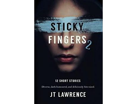 Livro Sticky Fingers 2: Another 12 Short Stories de JT Lawrence ( Inglês )
