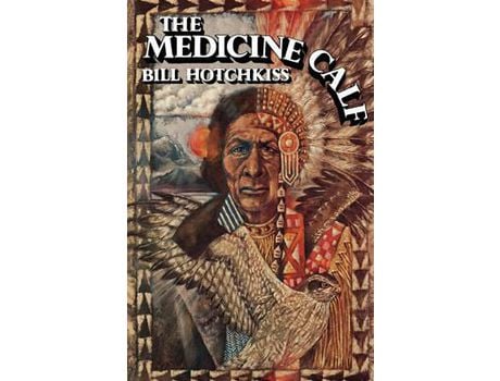 Livro The Medicine Calf de Bill Hotchkiss ( Inglês )