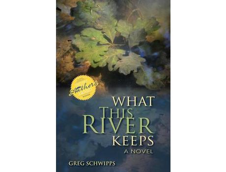 Livro What This River Keeps de Greg Schwipps ( Inglês )