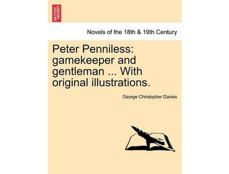 Livro Peter Penniless: Gamekeeper And Gentleman ... With Original Illustrations. de George Christopher Davies ( Inglês )