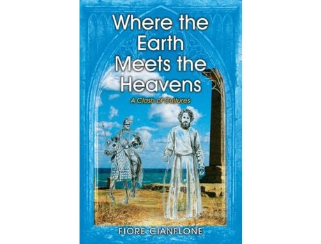 Livro Where The Earth Meets The Heavens: A Clash Of Cultures de Fiore Cianflone ( Inglês )