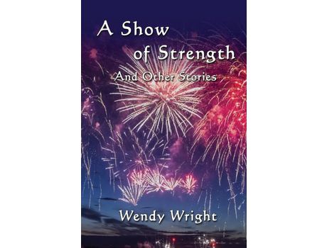 Livro A Show Of Strength And Other Stories de Wendy Wright ( Inglês )