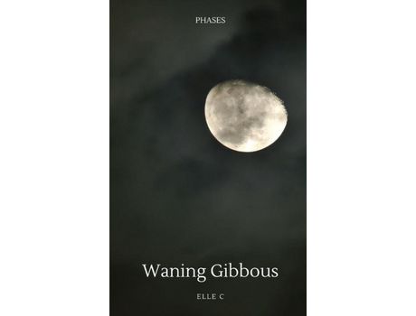 Livro Waning Gibbous: Phases de Elle C ( Inglês )