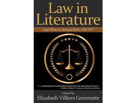 Livro Law In Literature: Legal Themes In American Stories: 1842-1917 de Elizabeth Villiers Gemmette ( Inglês )