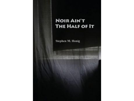 Livro Noir Ain'T The Half Of It de Stephen Honig ( Inglês )