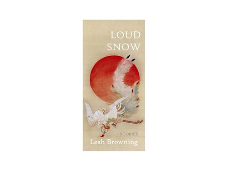 Livro Loud Snow: Stories de Leah Browning ( Inglês )