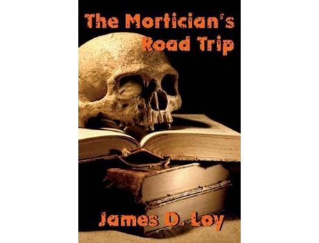 Livro The Mortician'S Road Trip de James D. Loy ( Inglês )