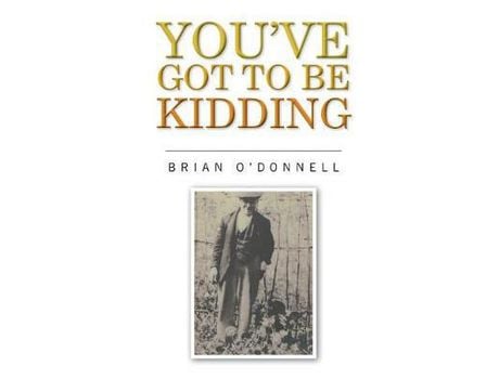 Livro You'Ve Got To Be Kidding de Brian O'Donnell. ( Inglês )