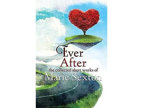 Livro Ever After: The Collected Short Works Of Marie Sexton de Marie Sexton ( Inglês )