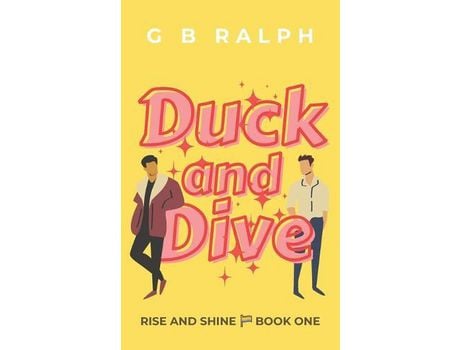 Livro Duck And Dive: A Gay Comedy Romance de G B Ralph ( Inglês )