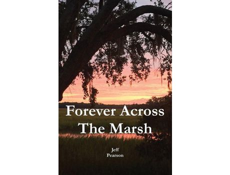 Livro Forever Across The Marsh de Jeffrey M Pearson ( Inglês )