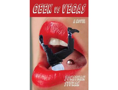 Livro Geek Vs Vegas: A Novel de Jonathan Sturak ( Inglês )