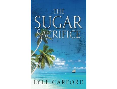 Livro The Sugar Sacrifice de Lyle Garford ( Inglês )