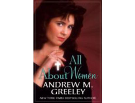 Livro All About Women de Andrew M. Greeley ( Inglês )