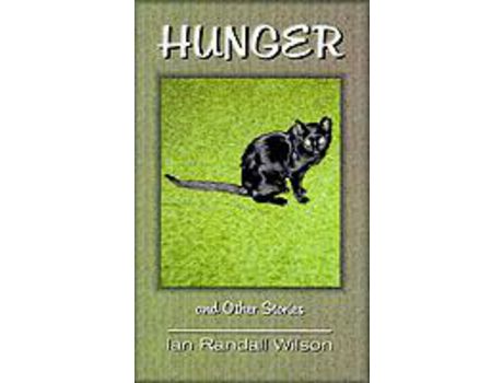Livro Hunger: And Other Stories de Ian Randall Wilson ( Inglês )