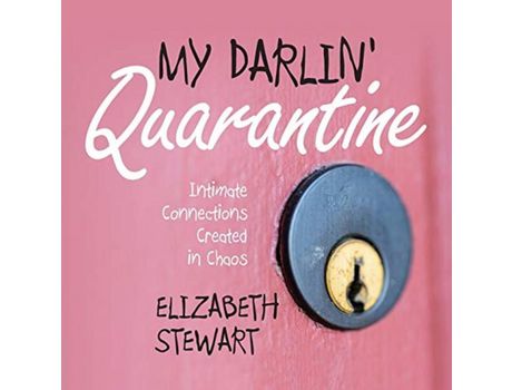 Livro My Darlin' Quarantine: Intimate Connections Created In Chaos de Elizabeth Stewart ( Inglês )
