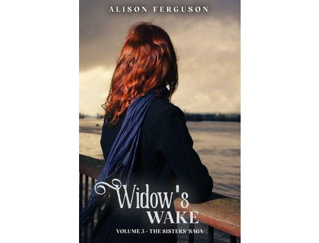 Livro Widow'S Wake: Volume 3 Of The Sisters' Saga de Alison Ferguson ( Inglês )