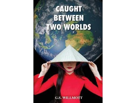 Livro Caught Between Two Worlds de G. S. Willmott ( Inglês )