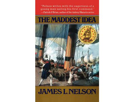 Livro The Maddest Idea de James L. Nelson ( Inglês )