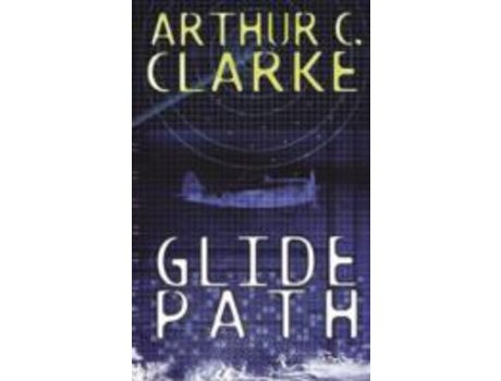 Livro Glide Path: To The Heart Of Experimental Techologywwii de Arthur C. Clarke ( Inglês )