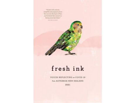 Livro Fresh Ink: Voices Reflecting On Covid-19 From Aotearoa New Zealand  2021 de Bronwyn Calder ( Inglês )