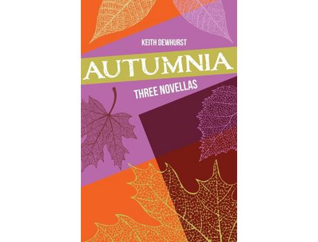 Livro Autumnia : Three Novellas de Keith Dewhurst ( Inglês )
