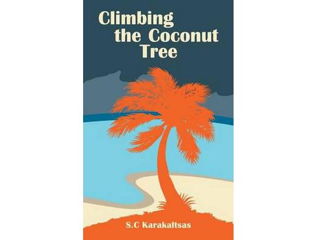 Livro Climbing The Coconut Tree de S. C Karakaltsas ( Inglês )