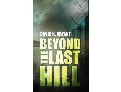 Livro Beyond The Last Hill de David k Bryant ( Inglês )