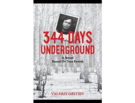 Livro 344 Days Underground: A Novel Based On True Events de Valeriy Gritsiv ( Inglês )