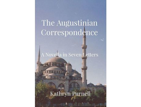 Livro The Augustinian Correspondence: A Novella In Seven Letters de Kathryn Purnell ( Inglês )
