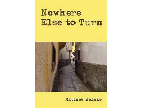Livro Nowhere Else To Turn de Matthew Helmke ( Inglês )