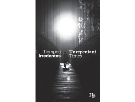 Livro Tiempos Irredentos - Unrepentant Times: Bilingual Edition (Spanish - English) de Alberto Chimal ( Inglês )