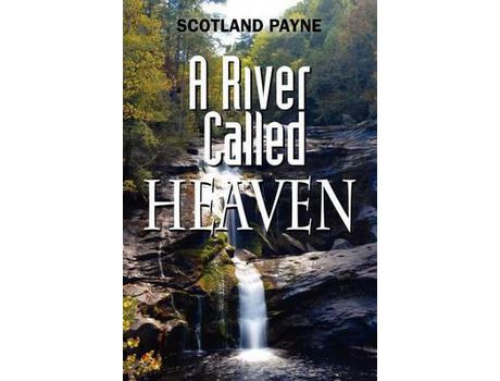 Livro A River Called Heaven de Scotland Payne ( Inglês )