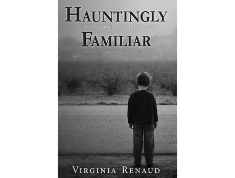Livro Hauntingly Familiar: A Paranormal Thriller de Virginia Renaud ( Inglês )