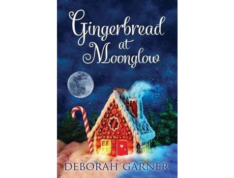 Livro Gingerbread At Moonglow de Deborah Garner ( Inglês )