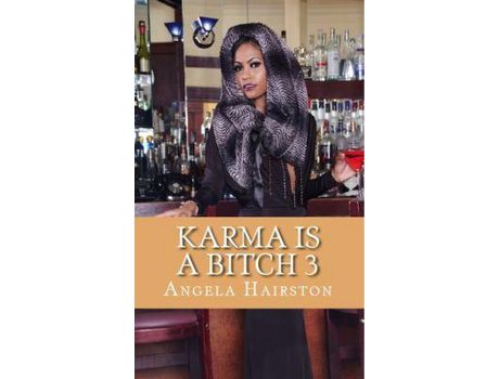 Livro Karma Is A Bitch 3 de Angela Hairston ( Inglês )