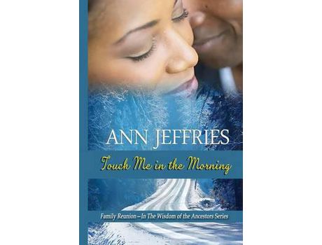 Livro Touch Me In The Morning: Family Reunion---The Wisdom Of The Ancestors Series de Ann Jeffries ( Inglês )