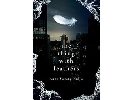 Livro The Thing With Feathers de Anne Sweazy-Kulju ( Inglês )