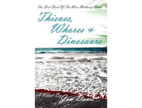 Livro Thieves, Whores &Amp; Dinosaurs de Jon Davis ( Inglês )